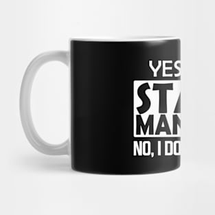 Stage Manager - Yes, I'm stage manager No, I do not sleep Mug